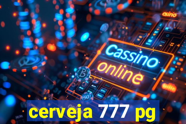 cerveja 777 pg